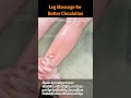 leg massage for better circulation legmassage acupointmassage leghealth homemassage legcare