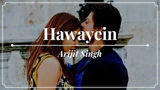 Arijit Singh - Hawayein (Lyrics) - Jab Harry Met Sejal (2017)