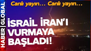 SON DAKİKA! İsrail İran'ı Vurmaya Başladı!