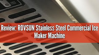 Review: ROVSUN Stainless Steel Commercial Ice Maker Machine