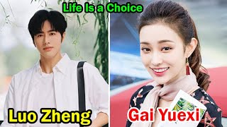 Luo Zheng And Gai Yuexi (Life Is A Choice) - Lifestyle Comparison | Facts | Bio