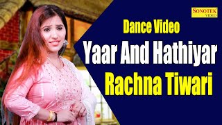 Yaar And Hathiyar ( Dance ) Rachna Tiwari I New Haryanvi Dance 2023 I Viral Video I Tashan Haryanvi