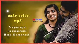 Kadhal Nilaave Poove - 🎼💕 - Ilayaraja - Arunmozhi - Uma Ramanan - Echo Effects MP3 #echomusiczone