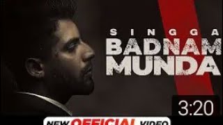 BADNAM MUNDA(official video) singga ||latest Punjab song 2021