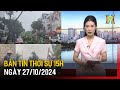 Thời sự HN 15h 27/10/24: Bão số 6 ảnh hưởng trực tiếp tới đất liền Đà Nẵng;..