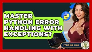 Master Python Error Handling With Exceptions? - Python Code School