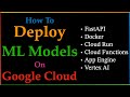 Deploy Machine Learning Models on Google Cloud