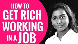 செல்வம் சேர்ப்பது எப்படி - How To Get Rich Even If You Work In A Job | Learn How To Make More Money