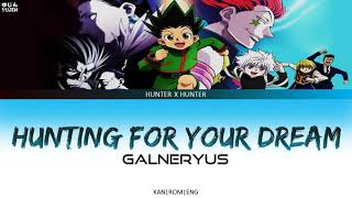 Hunter X Hunter - Ending 2 Full 『Hunting For Your Dreams   』 by GALNERYUS - Lyrics