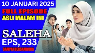 SALEHA SCTV HARI INI 10 JANUARI 2025 | EPISODE 233 | FULL HD [BERSAMBUNG 100%]