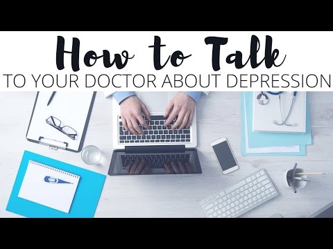 How to Talk to Your Doctor About Depression How to Talk to Your Doctor About Depression