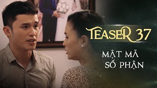 MẬT MÃ SỐ PHẬN TEASER TẬP 37 | Phim Tình Cảm Tâm Lý Xã Hội Hay Nhất 2024