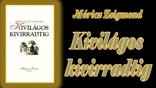 Móricz Zsigmond  -  Kivilágos kivirradtig