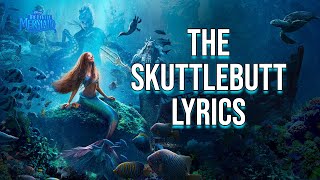 The Scuttlebutt Lyrics (From "The Little Mermaid") Awkwafina & Daveed Diggs