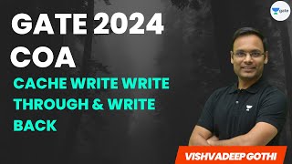 Cache Write Write Through & Write Back | COA | GATE 2024 | Vishvadeep Gothi