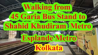 Kolkata Metro Garia to Esplanade, Shahid Khudiram Walking from 45 Garia bus stand to Shahid Khudiram