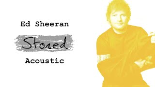 Ed Sheeran - Stoned (Acoustic)