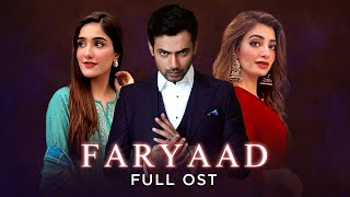 Faryaad | Full OST | Rahat Fateh Ali Khan | Aiza Awan | Nawal Saeed | Adeel Chaudhry | Zahid Ahmed