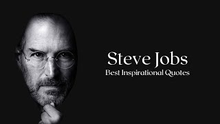 Steve Jobs Motivational Quotes About Life That Are Worth Listening To