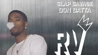 Slap Savage - Don Datta (Official Video) #ShotByL