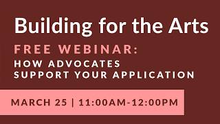 2026 Building for the Arts: How Advocates Help Your Application