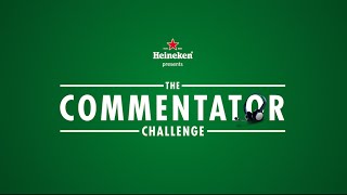 Heineken | The Commentator Challenge