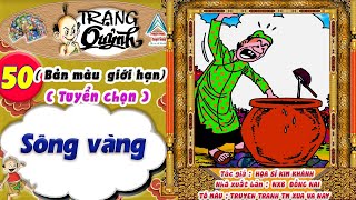 Trạng Quỷnh I Tập 50 I Bản màu giới hạn tuyển chọn: Sông vàng @Truyen tranh TM xua va nay