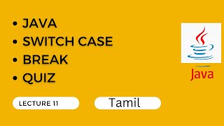 11 JAVA in Tamil |switch Case | switch break | fall-through |how to use switch case in java|