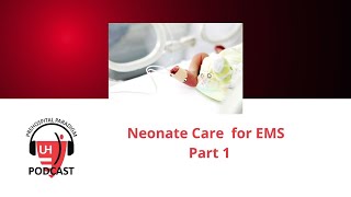 Neonate Patient Care for EMS 2025 - Part 1