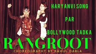 Rangroot || Ajay Hooda || Ruchika Jangid & Sandip Surila || Rahul Dabla-Choreography