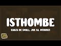 Kabza De Small, Jnr SA, Mthunzi, Young Stunna - Isthombe (Lyrics)