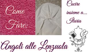 Come fare gli angoli alle lenzuola -How to make corners on the sheets - DIY - cucito creativo