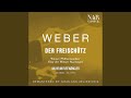 Der Freischütz, Op. 77, ICW 25, Act III: 