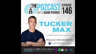 #thePOZcast E146: Tucker Max: From Fratire King to Self Publishing Empire 4x NYT Best Selling Author