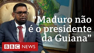 Essequibo: presidente da Guiana fala à BBC Brasil e não descarta abrigar base americana no país
