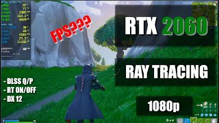 RTX 2060 - Fortnite OG - DirectX 12 - EPIC, RT on/off, DLSS