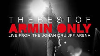 The Best Of Armin Only (FULL SHOW) [Johan Cruijff ArenA - Amsterdam, The Netherlands]