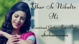 Ghar Se Nikalte Hi - Remix (Emotional Guitar Rap Beat) | Subhechha Mohanty (Cover) | Armaan Malik