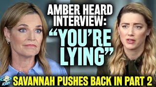 CAUGHT! Amber Heard Full Interview - Host Pushes Back On Her LIES! - Today Show Part 2
