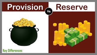 Provision Vs Reserve | Difference Between Them with Definition \u0026 Comparison Chart