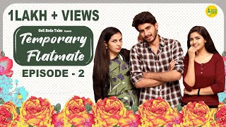 Temporary Flatmate | Episode - 2 | Cute Love Story | Latest Telugu Web Series 2022 | Goli Soda Tales