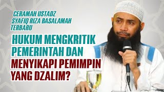 Bagaimana Menghadapi Pemimpin Yang Zalim – Ceramah Ustadz Syafiq Riza Basalamah Terbaru