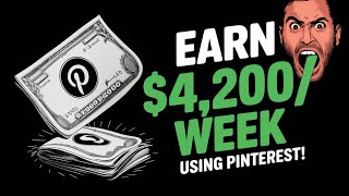 Earn $4,200/Week with This Pinterest Affiliate Marketing Tutorial (No Experience Needed)