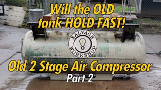 OLD 2 Stage Air Compressor ~ WILL it EXPLODE!?! ~ Hydro Testing the Tank ~ RESTORATION Part 2