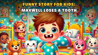 Funny story for kids: Maxwell Loses a Tooth - Children's Farm