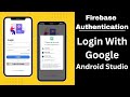 Login With Google Firebase Authentication in android studio || Kotlin