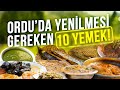 Ordu'da Yenilmesi Gereken 10 Yemek!