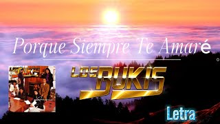 Porque Siempre te Amaré - Los bukis - Letra [Audio 192kbps]