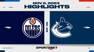 NHL Highlights | Oilers vs. Canucks - November 6, 2023
