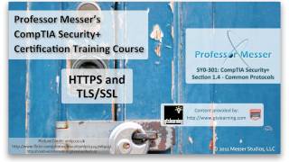 HTTPS and TLS/SSL - CompTIA Security+ SY0-301: 1.4